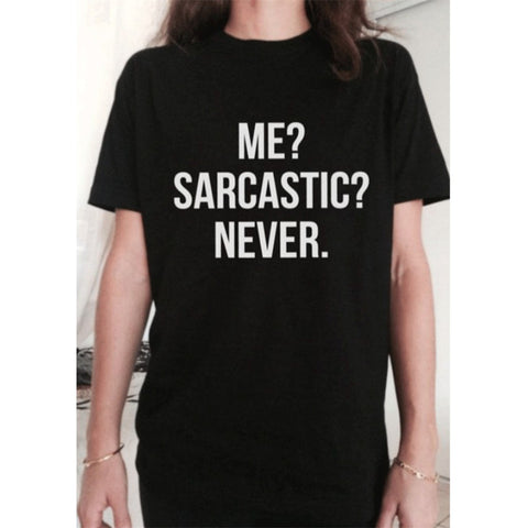 Me? Sarcastic? Never. Women's T Shirt