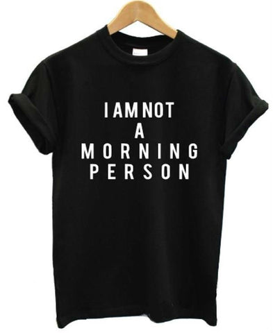 I'm Not A Morning Person Women's T Shirt